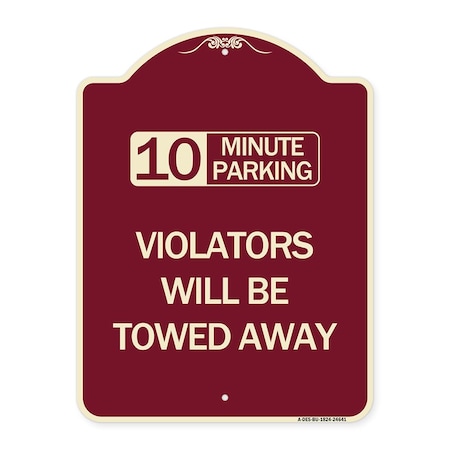 Signmission 10 Minute Parking Violators Will Towed Away Heavy-Gauge Aluminum Sign, 24" x 18", BU-1824-24641 A-DES-BU-1824-24641